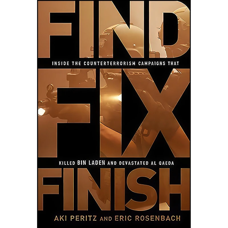 کتاب Find, Fix, Finish اثر Aki Peritz and Eric Rosenbach انتشارات PublicAffairs