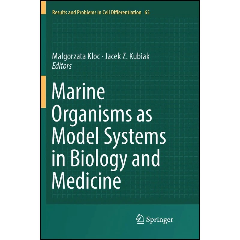کتاب Marine Organisms as Model Systems in Biology and Medicine  اثر Malgorzata Kloc and Jacek Z. Kubiak انتشارات Springer