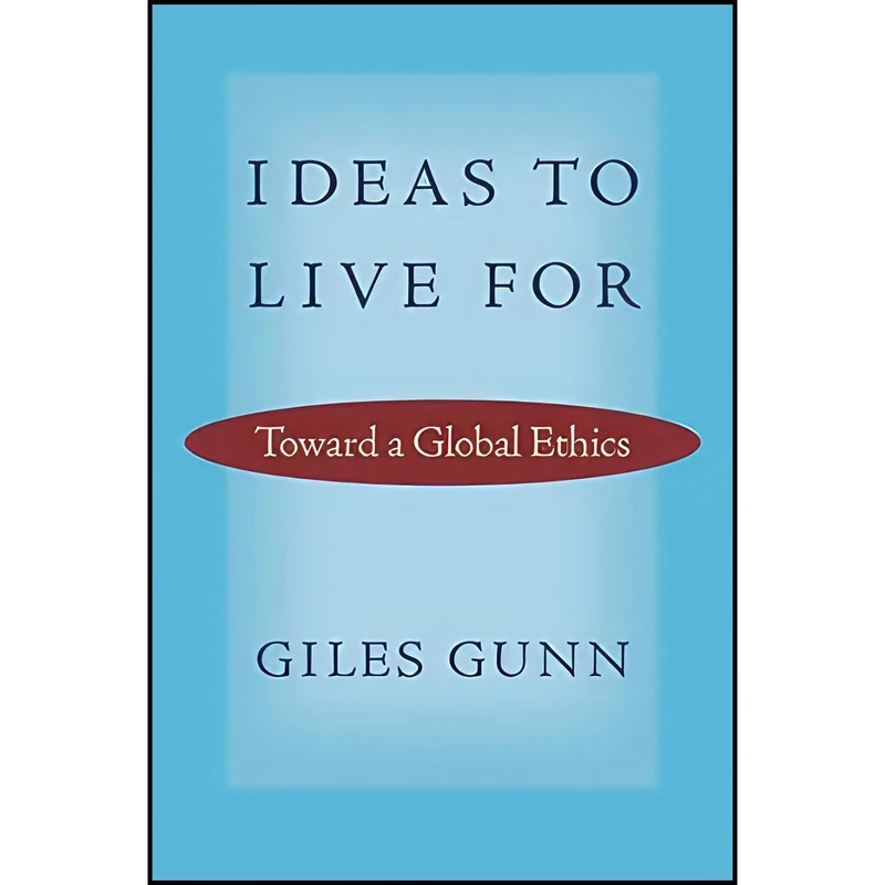 کتاب Ideas to Live For اثر Giles Gunn انتشارات University of Virginia Press