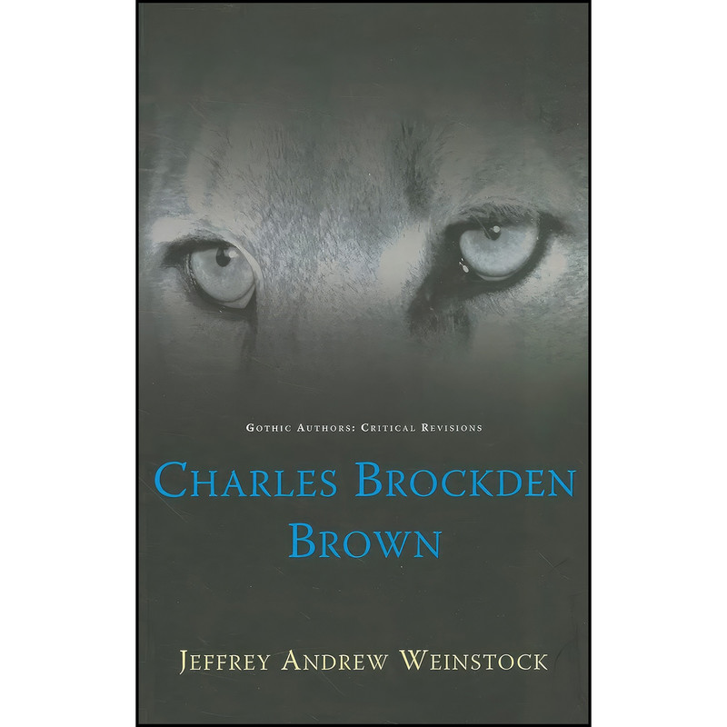 کتاب Charles Brockden Brown Charles Brockden Brown  اثر Jeffrey Andrew Weinstock انتشارات University of Wales Press