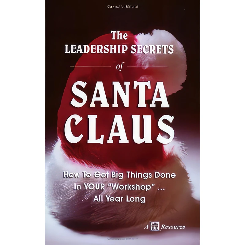 کتاب THE LEADERSHIP SECRETS OF SANTA CLAUS [Paperback] ERIC HARVEY اثر David Cottrell and Eric L. Harvey انتشارات Simple Truths