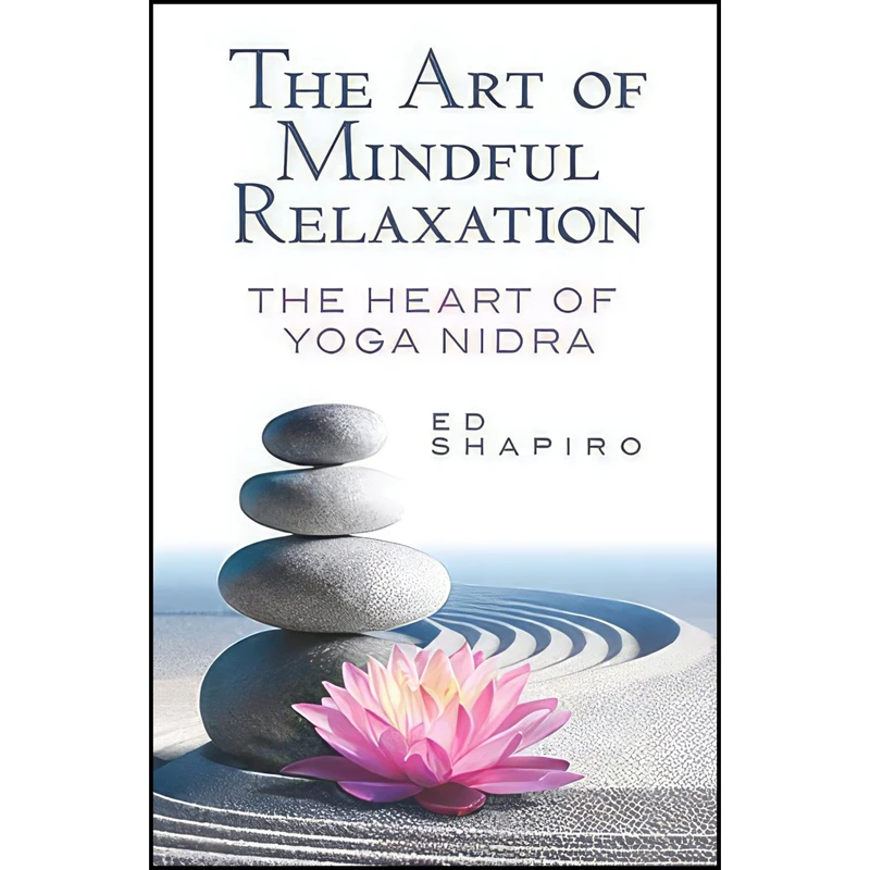 کتاب The Art of Mindful Relaxation اثر Ed  Deb Shapiro انتشارات Ixia Press