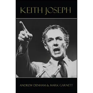 کتاب Keith Joseph اثر Andrew Denham and Mark Garnett انتشارات تازه ها