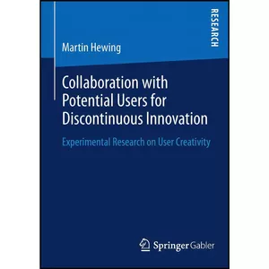 کتاب Collaboration with Potential Users for Discontinuous Innovation اثر Martin Hewing انتشارات بله