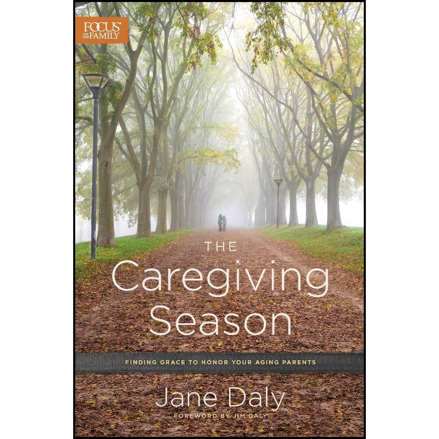 کتاب The Caregiving Season اثر Jane Daly and Jim Daly انتشارات Focus on the Family