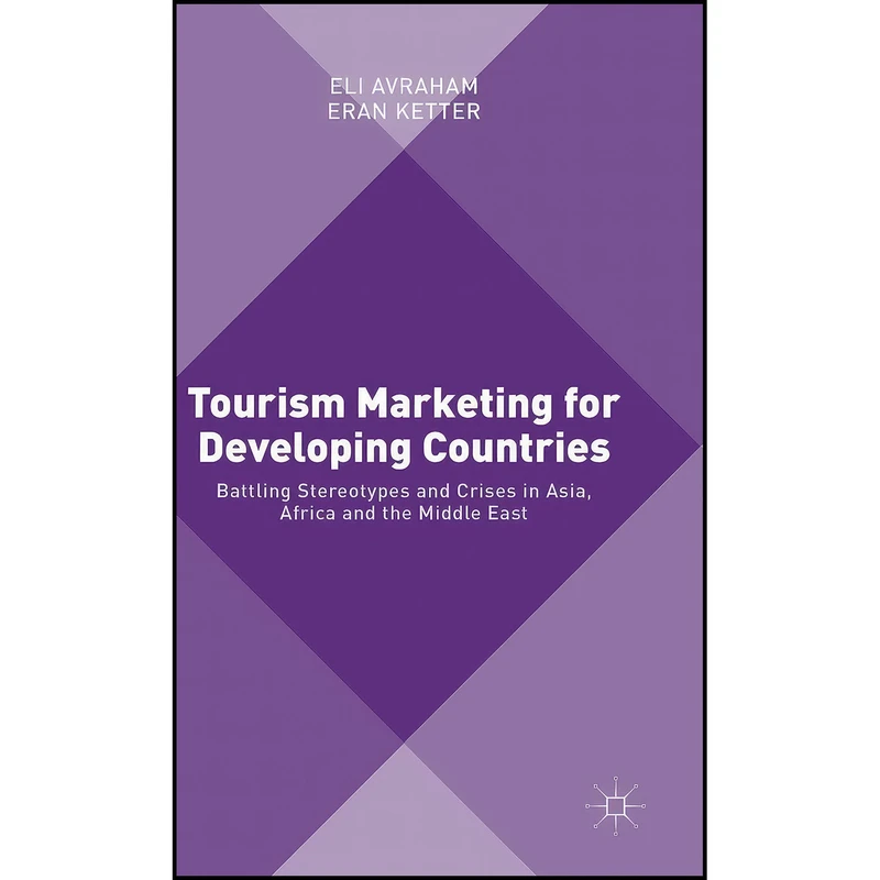 کتاب Tourism Marketing for Developing Countries اثر Eli Avraham and Eran Ketter انتشارات Palgrave Macmillan
