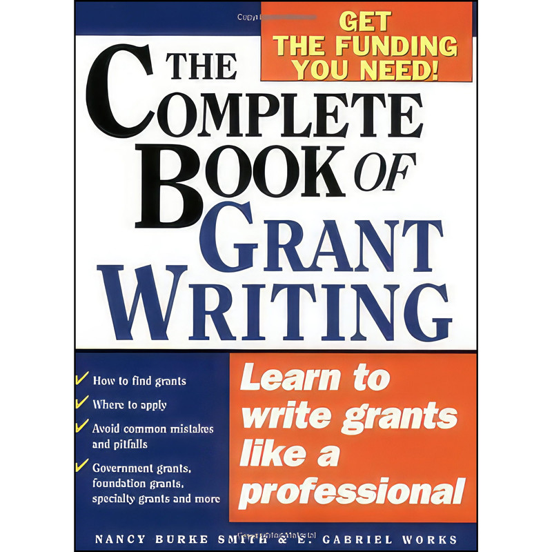 کتاب The Complete Book of Grant Writing اثر Nancy Burke Smith and E. Gabriel Works انتشارات Sourcebooks