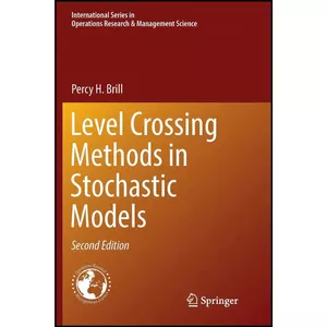 کتاب Level Crossing Methods in Stochastic Models  اثر Percy H. Brill انتشارات Springer