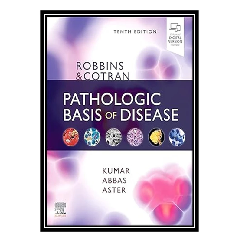 کتاب Robbins & Cotran Pathologic Basis of Disease (Robbins Pathology) اثر جمعی از نویسندگان انتشارات مؤلفین طلایی