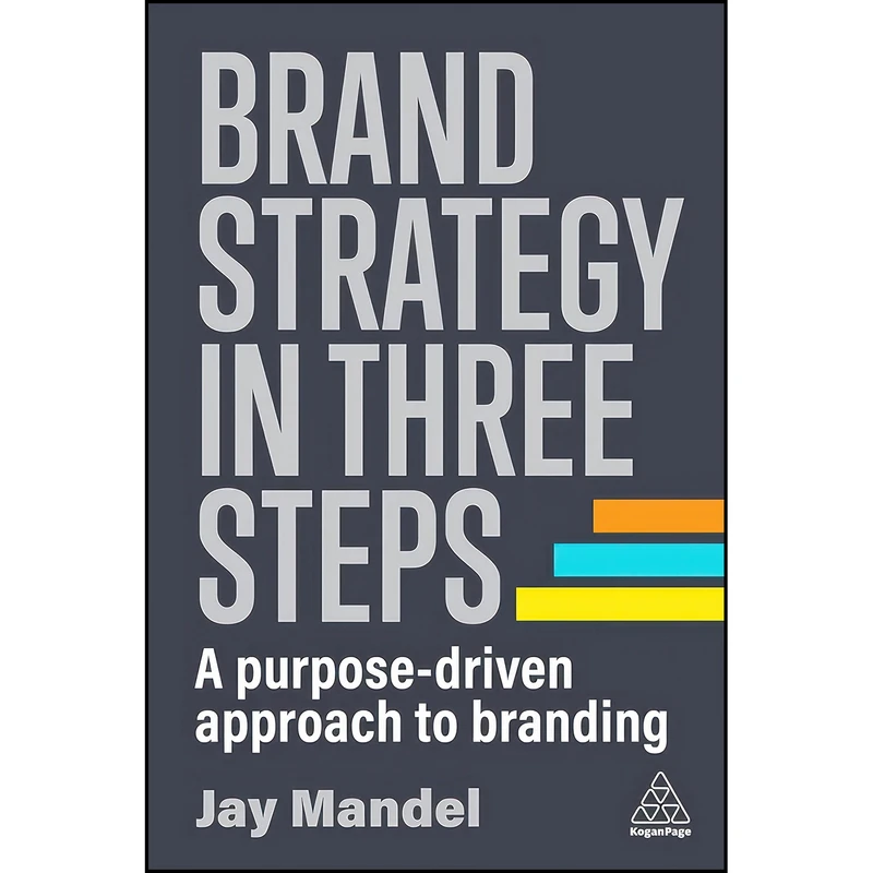 کتاب Brand Strategy in Three Steps اثر Jay Mandel انتشارات Kogan Page