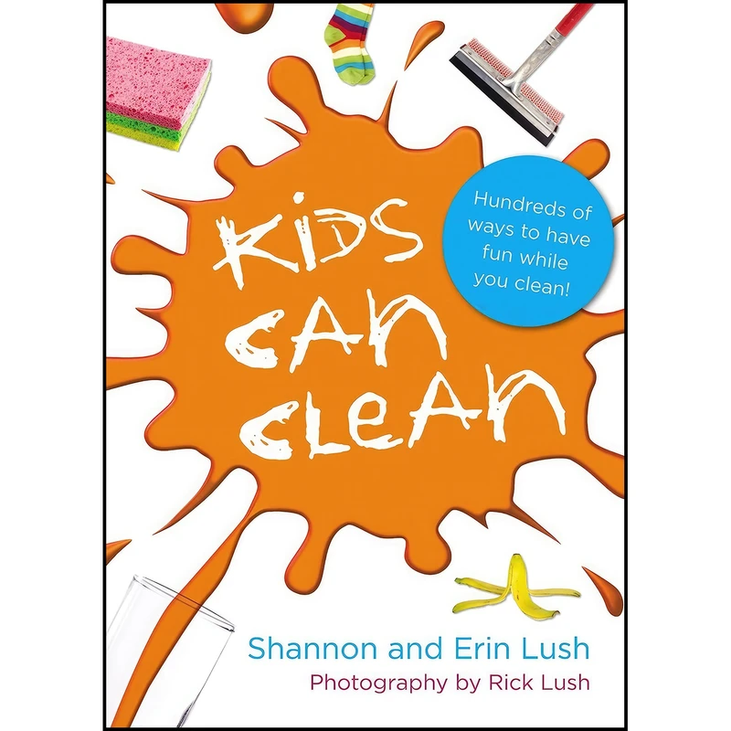 کتاب Kids Can Clean اثر Shannon Lush انتشارات HarperCollins Publishers 