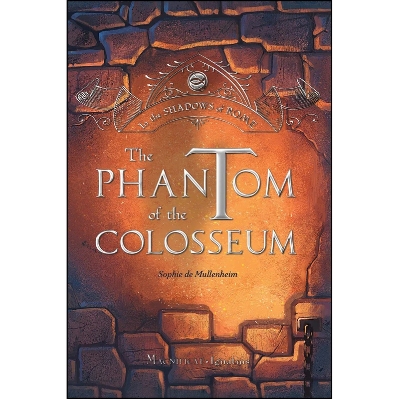 کتاب The Phantom of the Colosseum  اثر Mullenheim (de). Sophie انتشارات Magnificat-Ignatius Press