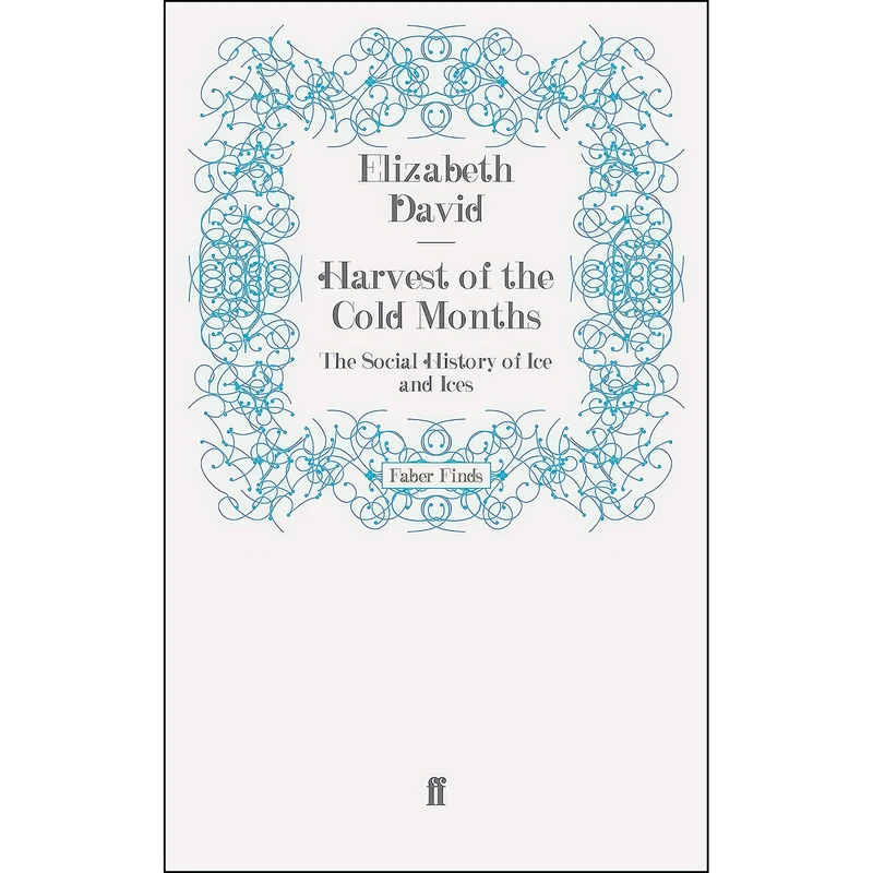 کتاب Harvest of the Cold Months اثر Elizabeth David انتشارات Faber and Faber