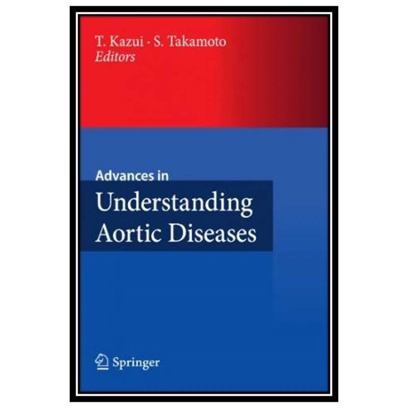 کتاب Advances in Understanding Aortic Diseases اثر جمعی از نویسندگان انتشارات مؤلفین طلایی