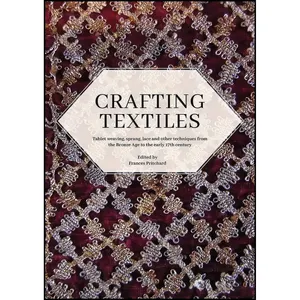 کتاب Crafting Textiles اثر Frances Pritchard انتشارات Oxbow Books