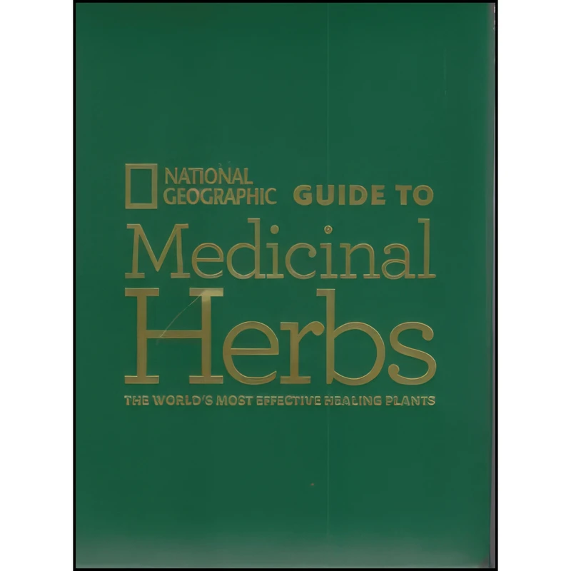 کتاب NG Guide to Medicinal Herbs اثر جمعی از نویسندگان انتشارات National Geographic