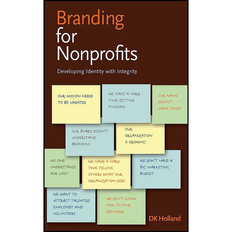 کتاب Branding for Nonprofits اثر DK. Holland انتشارات Allworth