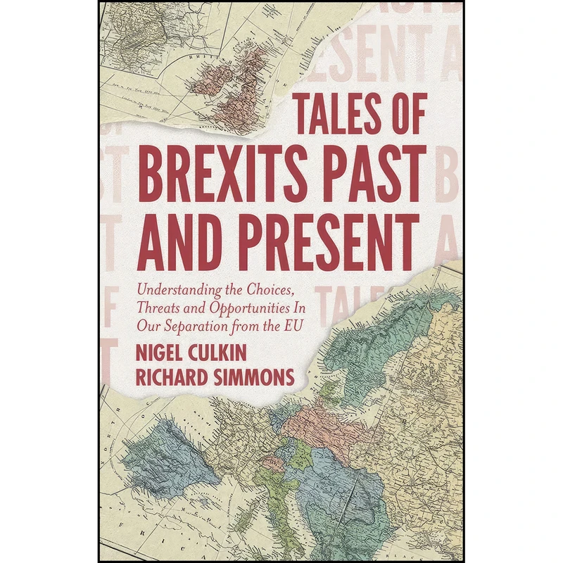 کتاب Tales of Brexits Past and Present اثر Nigel Culkin and Richard Simmons انتشارات Emerald Publishing