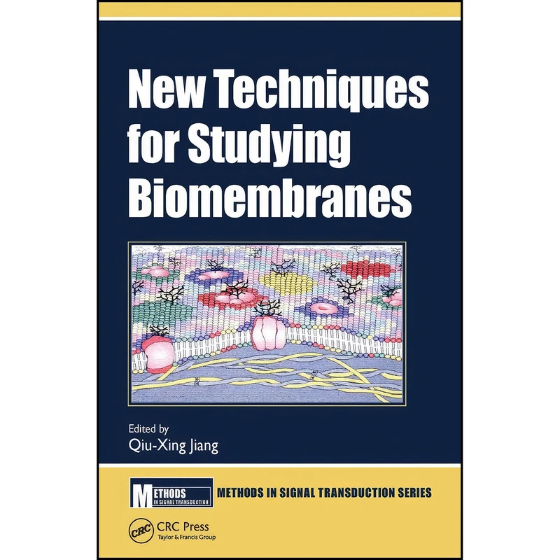 کتاب New Techniques for Studying Biomembranes  اثر Qiu-Xing Jiang انتشارات CRC Press