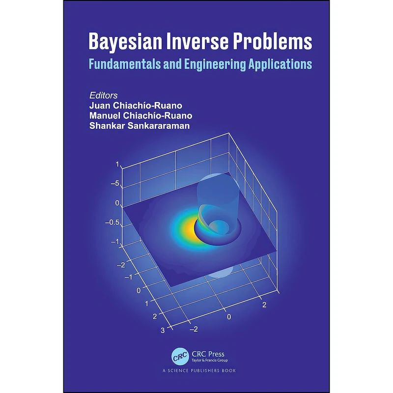 کتاب Bayesian Inverse Problems اثر جمعي از نويسندگان انتشارات CRC Press