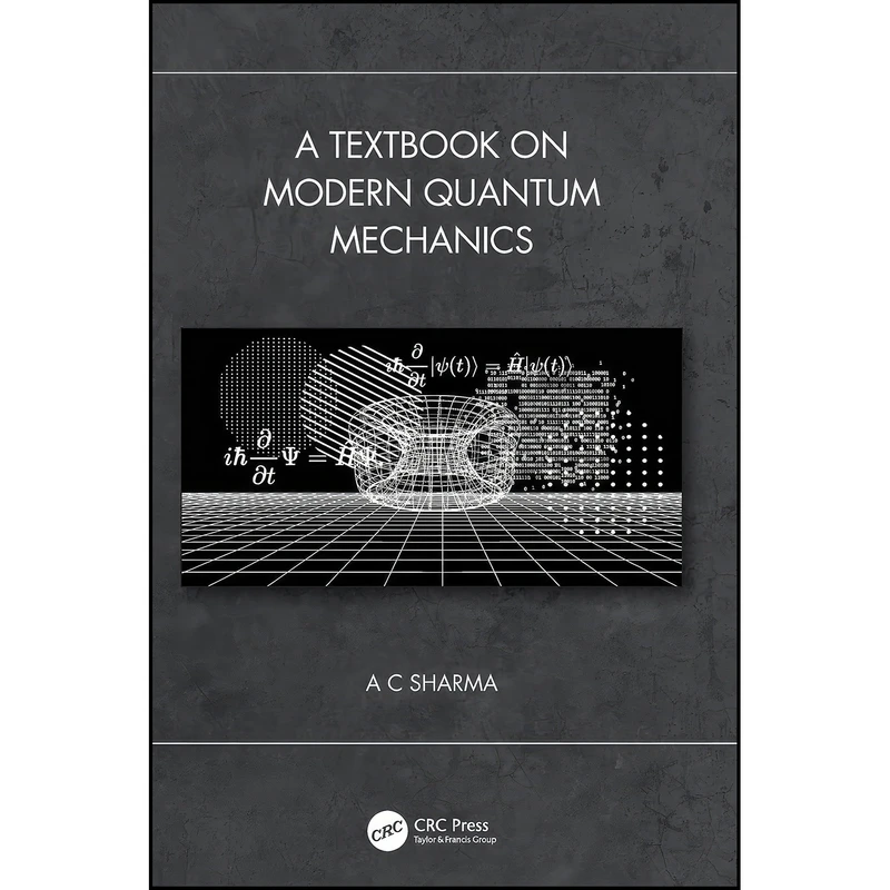 کتاب A Textbook on Modern Quantum Mechanics اثر A C Sharma انتشارات تازه ها
