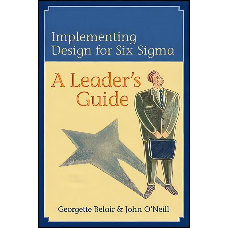 کتاب Implementing Design for Six Sigma اثر جمعي از نويسندگان انتشارات A SQ Quality Press