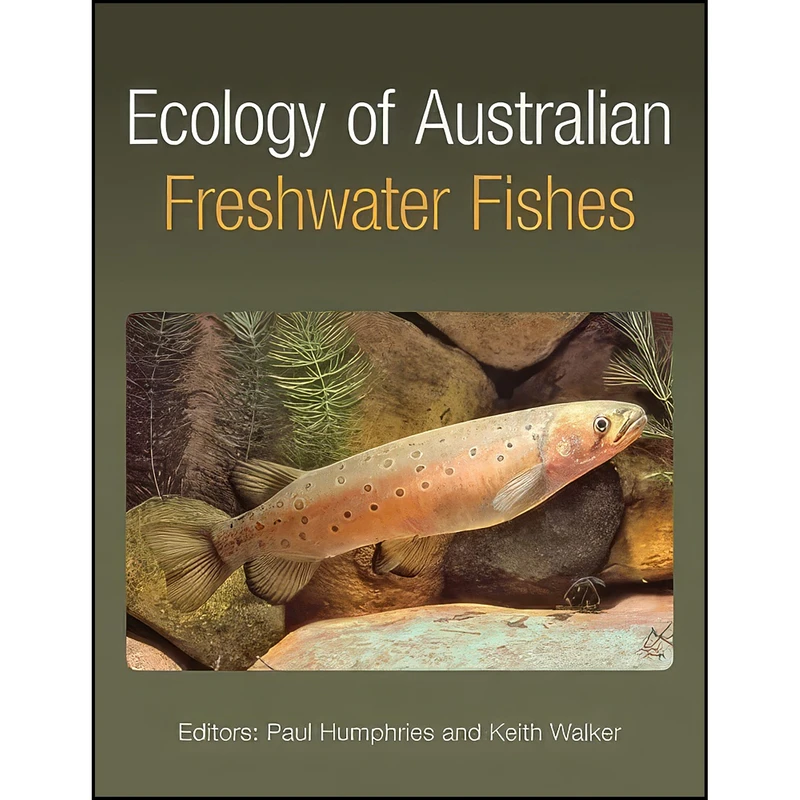 کتاب Ecology of Australian Freshwater Fishes اثر Paul Humphries and Keith Walker انتشارات CSIRO Publishing