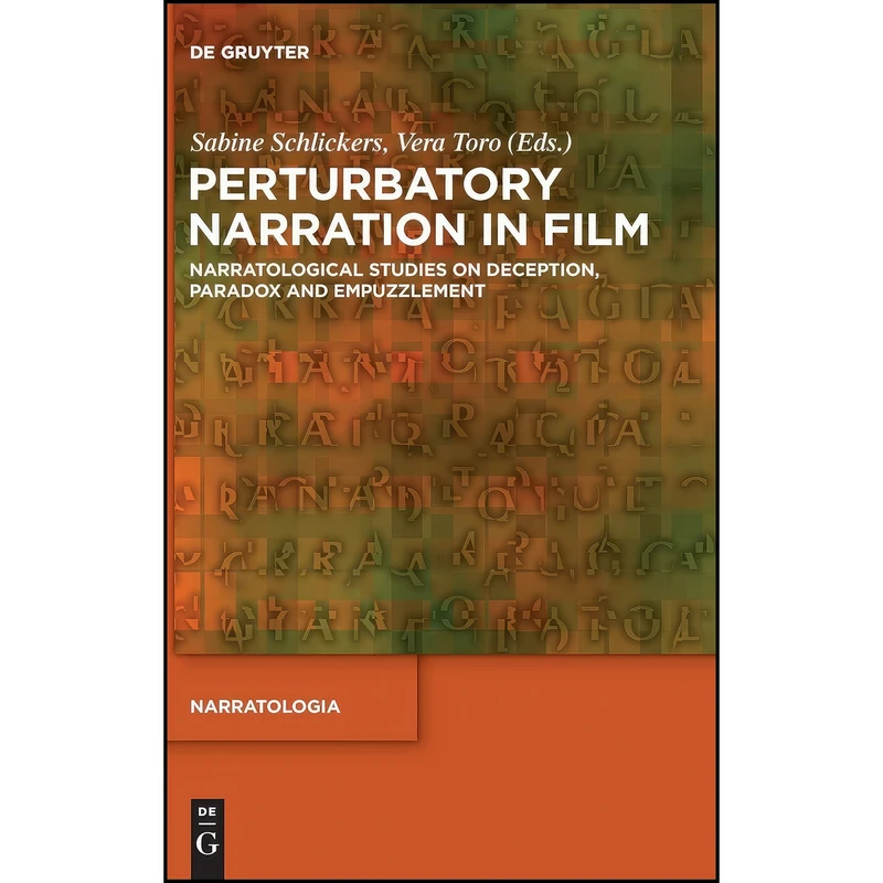 کتاب Perturbatory Narration in Film  اثر Vera Schlickers and  Sabine / Toro انتشارات De Gruyter