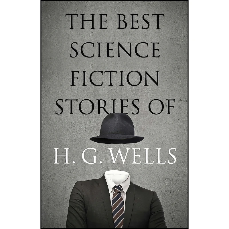 کتاب The Best Science Fiction Stories of H. G. Wells اثر H. G. Wells انتشارات Dover Publications