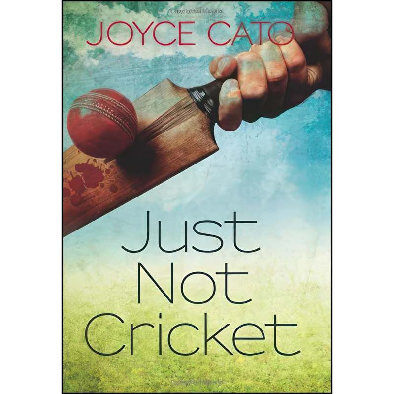 کتاب Just Not Cricket اثر Joyce Cato انتشارات Robert Hale