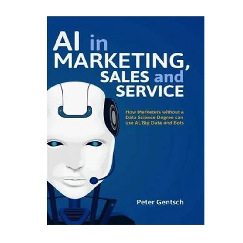 کتاب AI in Marketing,Sales and Service اثر Peter Gentsch انتشارات مؤلفین طلایی