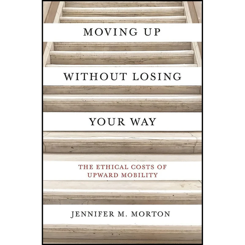 کتاب Moving Up without Losing Your Way اثر Jennifer Morton انتشارات Princeton University Press