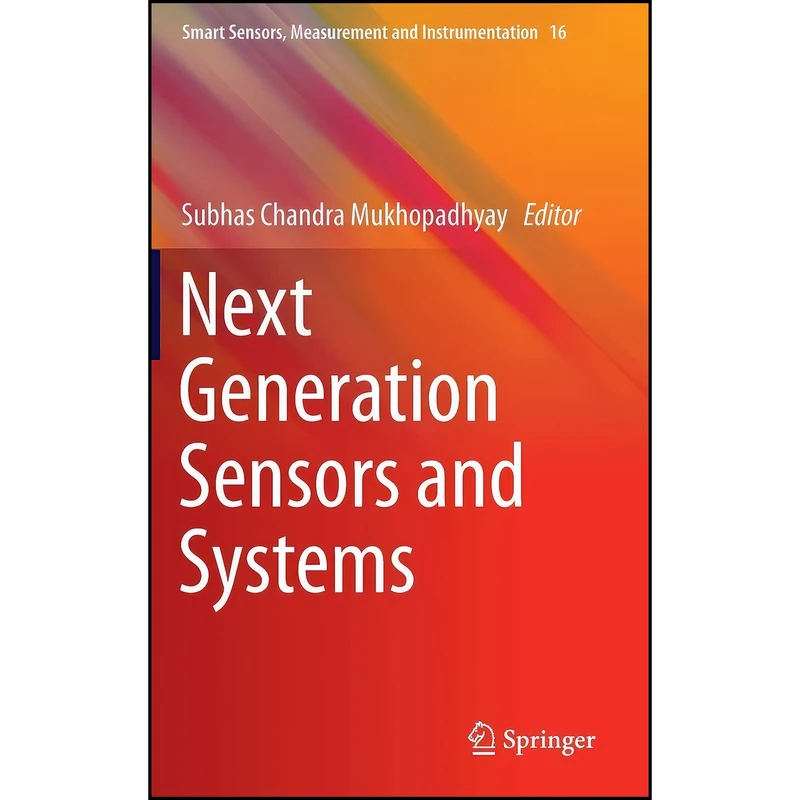 کتاب Next Generation Sensors and Systems  اثر Subhas Chandra Mukhopadhyay انتشارات Springer