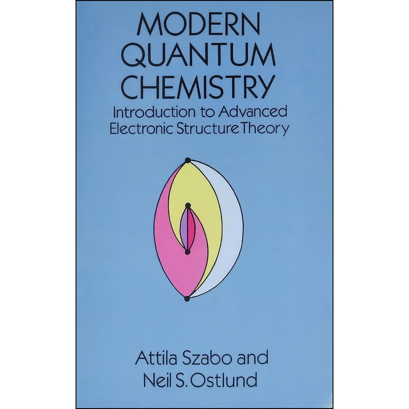 کتاب Modern Quantum Chemistry اثر Attila Szabo and Neil S. Ostlund انتشارات Dover Publications