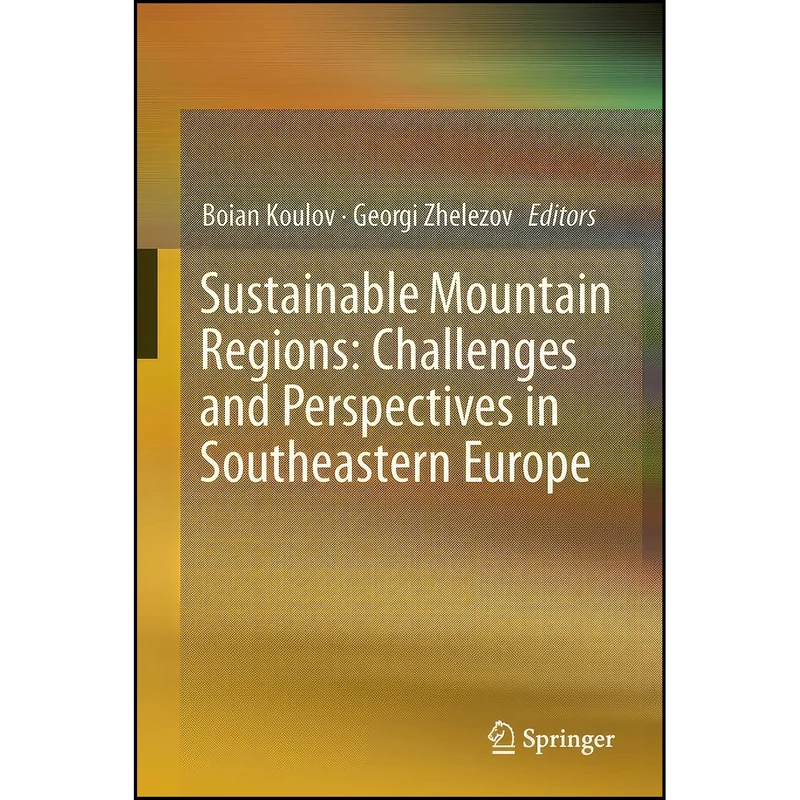 کتاب Sustainable Mountain Regions اثر Boian Koulov and Georgi Zhelezov انتشارات Springer