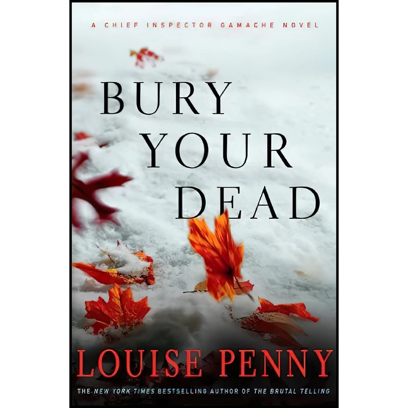 کتاب Bury Your Dead اثر Louise Penny انتشارات Minotaur Books