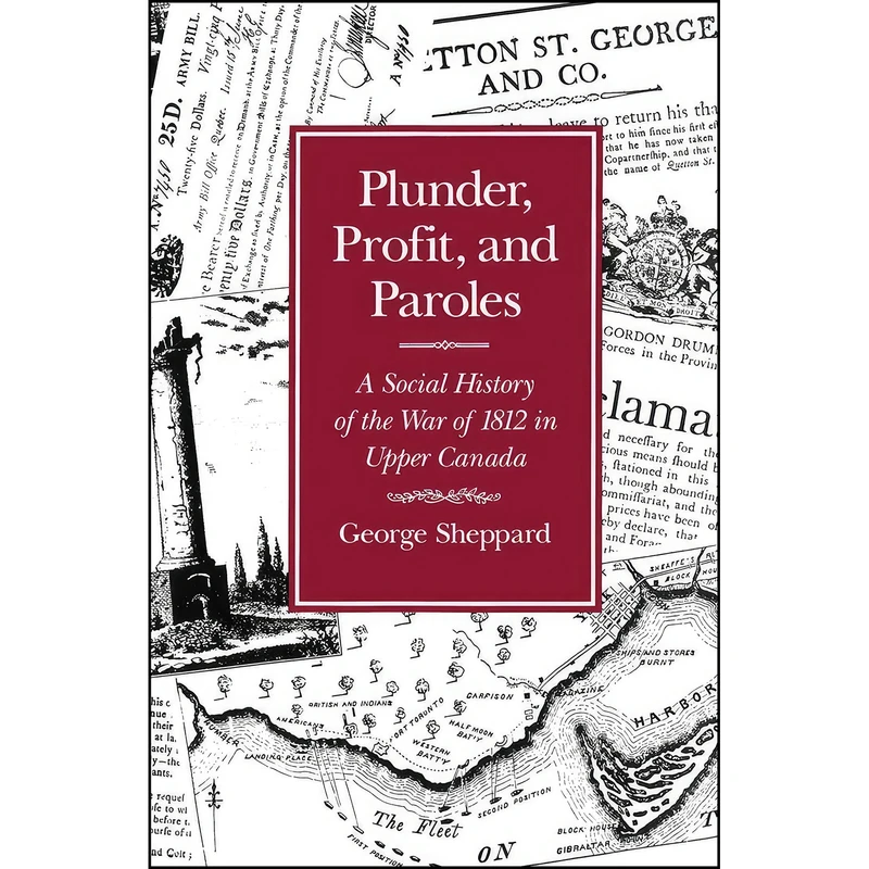 کتاب Plunder, Profit, and Paroles اثر George Sheppard انتشارات McGill-Queen's University Press