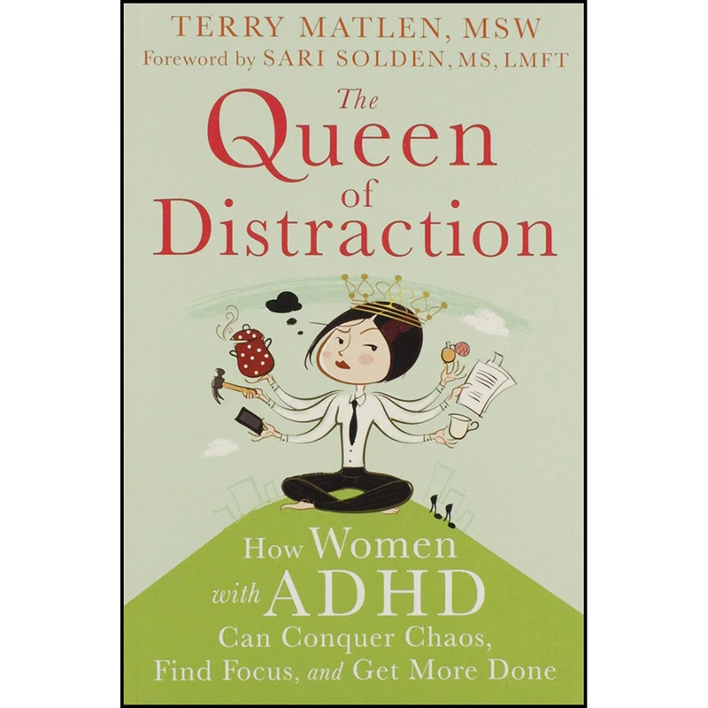 کتاب The Queen of Distraction اثر Terry Matlen and Sari Solden انتشارات New Harbinger Publications