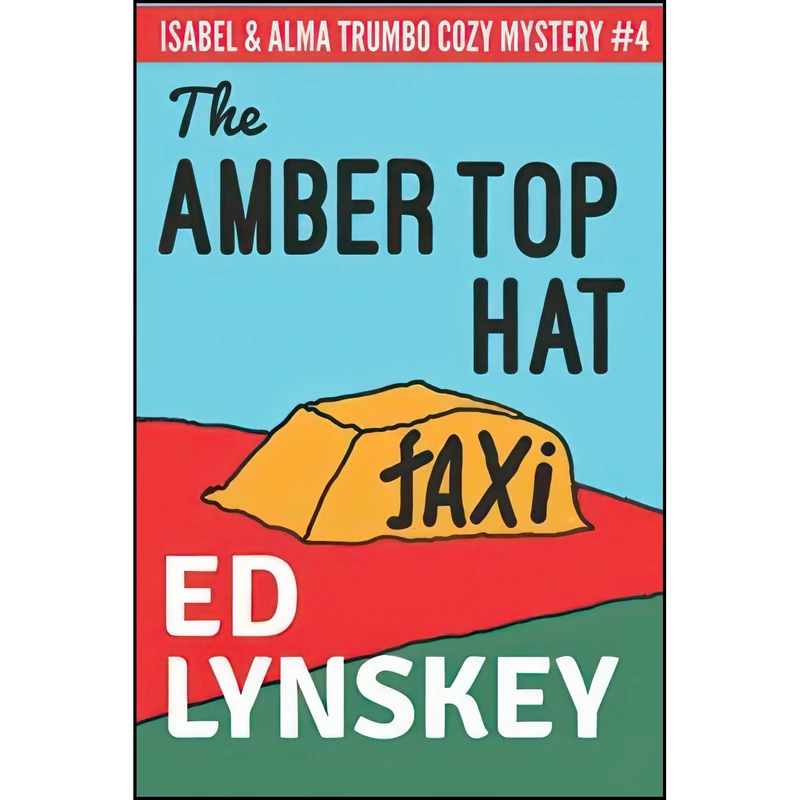 کتاب The Amber Top Hat  اثر Ed Lynskey انتشارات تازه ها