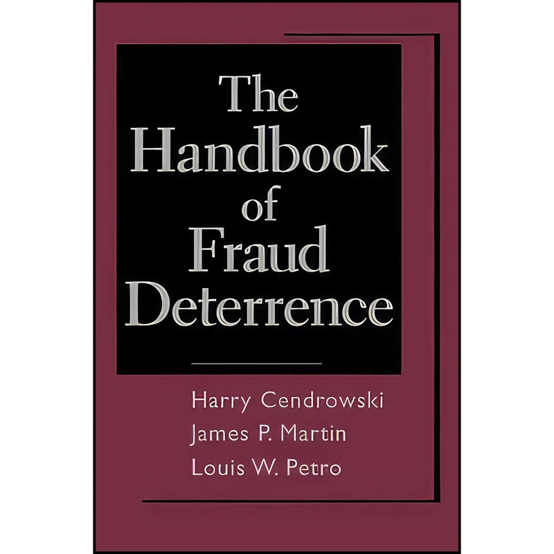 کتاب The Handbook of Fraud Deterrence اثر جمعي از نويسندگان انتشارات Wiley