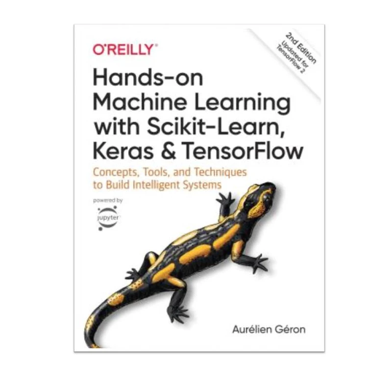 کتاب Hands-on Machine Learning with Scikit-Learn, Keras, and TensorFlow, 2nd Edition اثر  Aurélien Géron  انتشارات مؤلفین طلایی