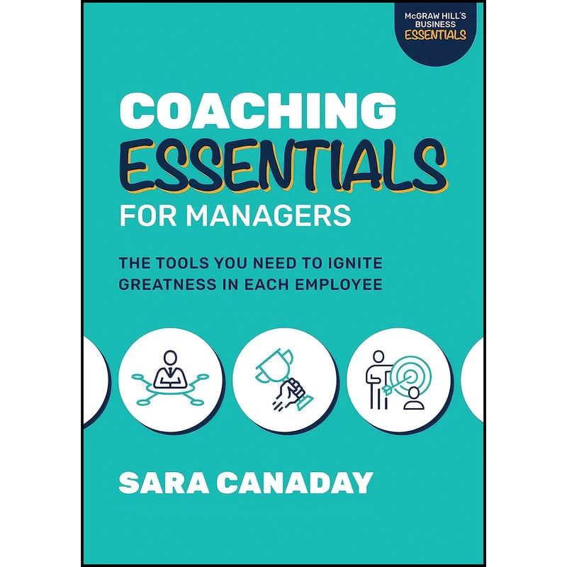 کتاب Coaching Essentials for Managers اثر Sara Canaday انتشارات McGraw Hill