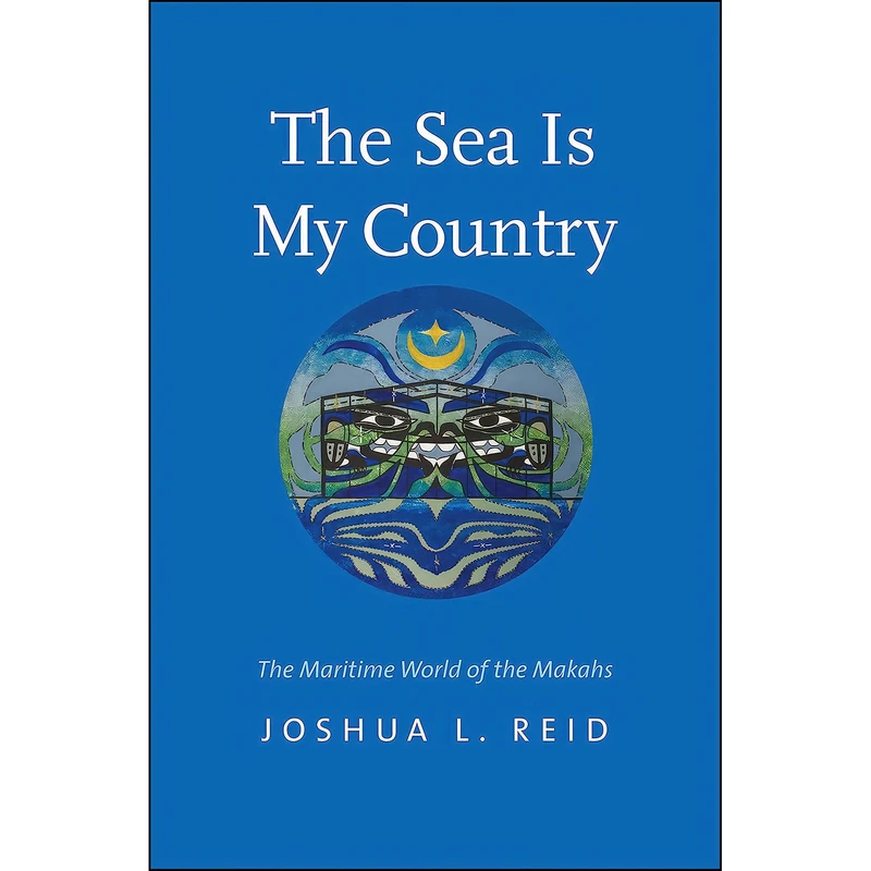 کتاب The Sea Is My Country اثر Joshua L. Reid انتشارات Yale University Press
