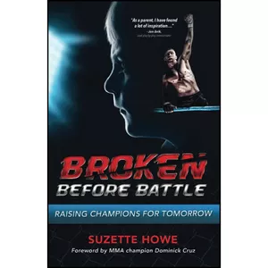 کتاب Broken Before Battle اثر Suzette Howe انتشارات تازه ها