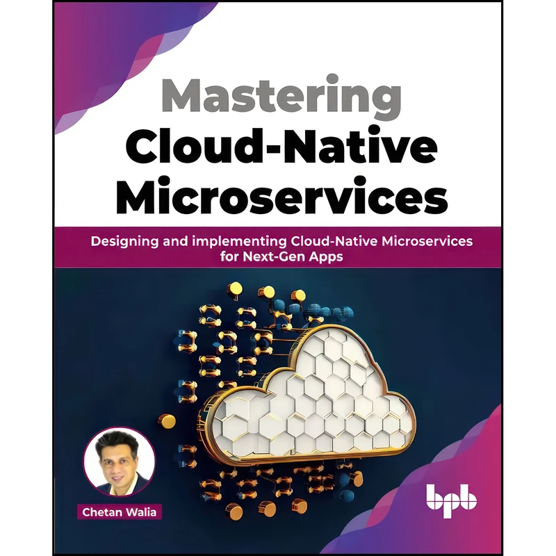کتاب Mastering Cloud-Native Microservices اثر Chetan Walia انتشارات تازه ها