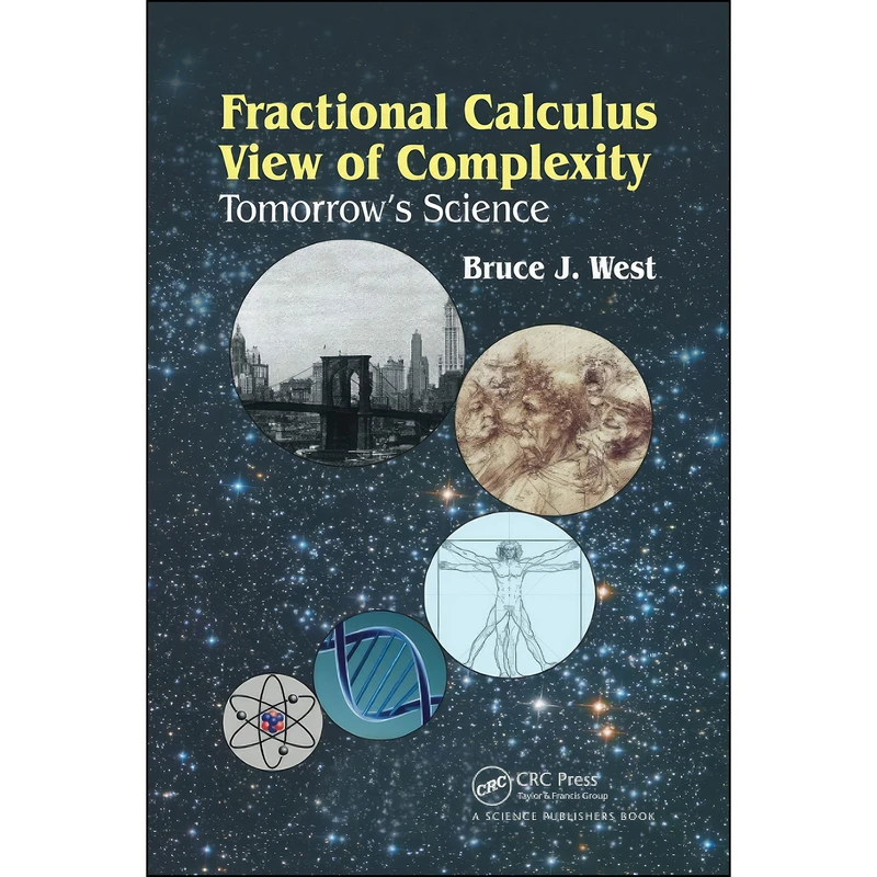 کتاب Fractional Calculus View of Complexity اثر Bruce J. West انتشارات تازه ها