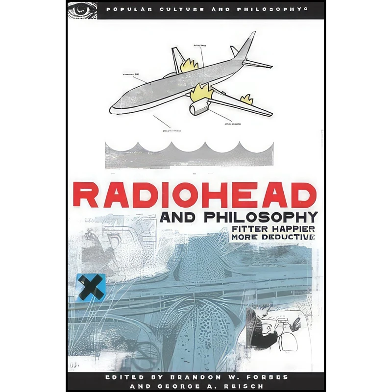 کتاب Radiohead and Philosophy اثر Brandon W. Forbes and George A. Reisch انتشارات Open Court