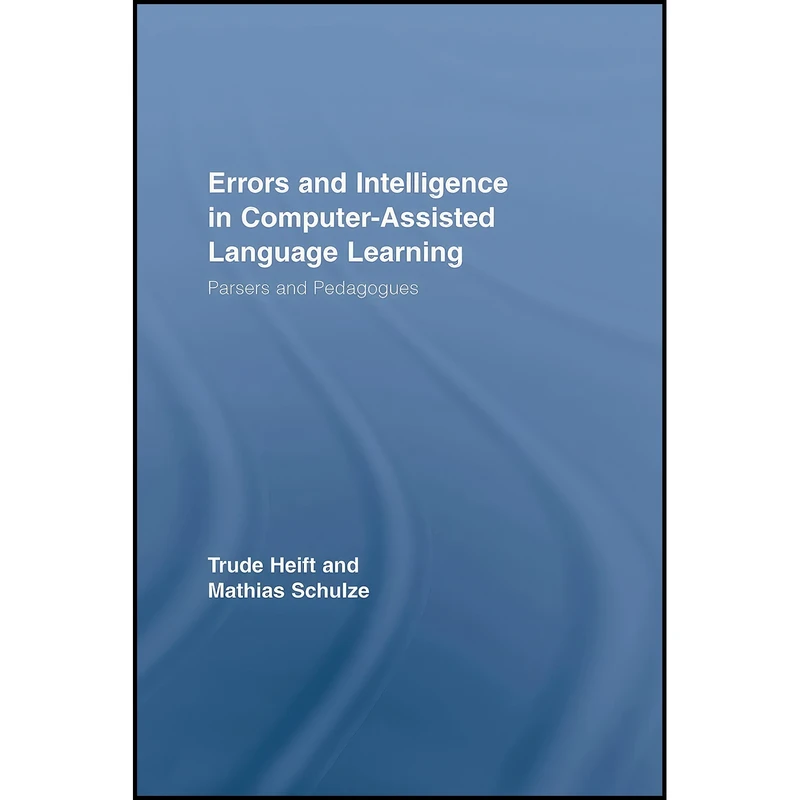 کتاب Errors and Intelligence in Computer-Assisted Language Learning اثر Trude Heift and Mathias Schulze انتشارات بله