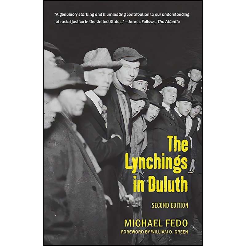کتاب The Lynchings in Duluth اثر MIchael Fedo and William Green انتشارات Minnesota Historical Society Press