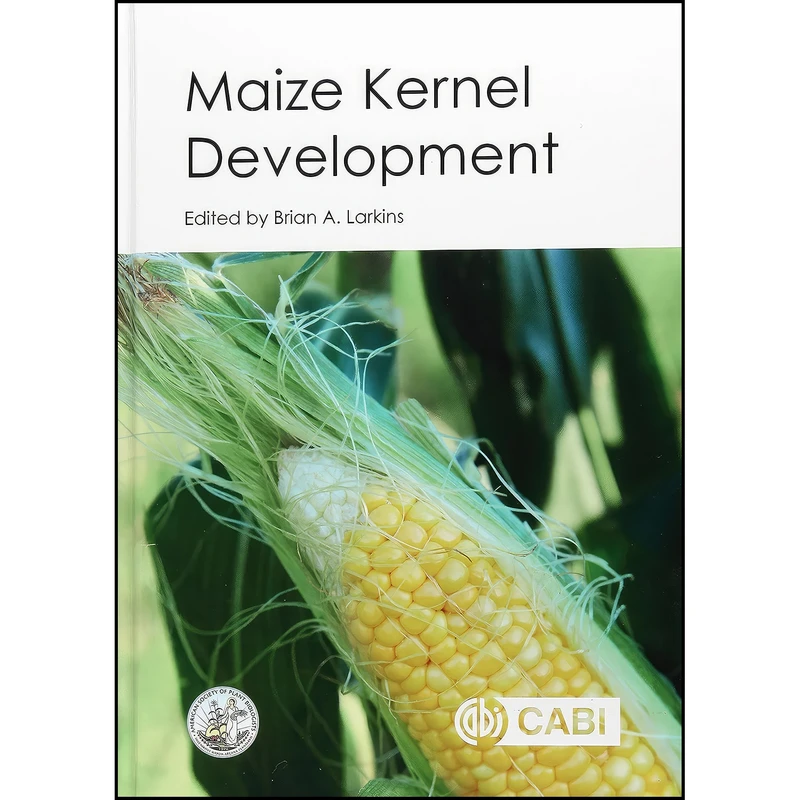 کتاب Maize Kernel Development اثر Brian A. Larkins انتشارات CABI